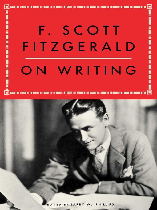 Title details for F. Scott Fitzgerald On Writing by Larry W. Phillips - Available